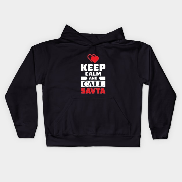 Keep Calm And Call Savta -  (Bubbe - Grandmother) Kids Hoodie by Proud Collection